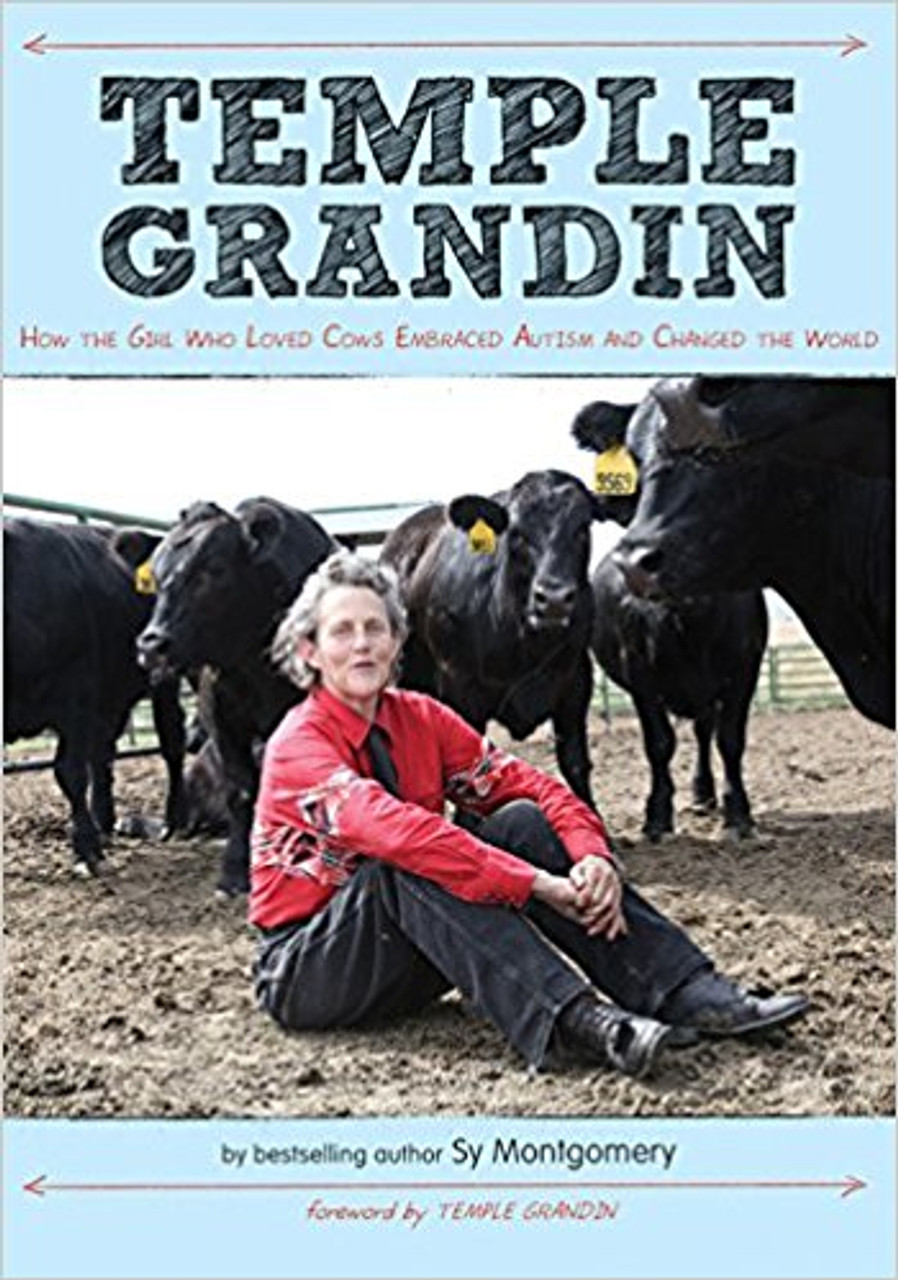 Temple Grandin: How the Girl Who Loved Cows Embraced Autism and Changed the World (Hard Cover) by Sy Montgomery
