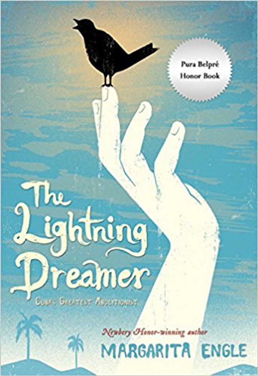 The Lighting Dreamer: Cuba's Greatest Abolitionist by Margarita Engle