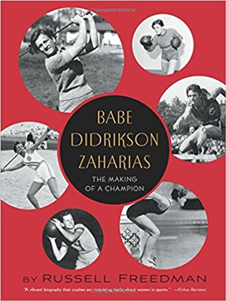 Babe Didrikson Zacharias: The Making of a Champion by Russell Freedman