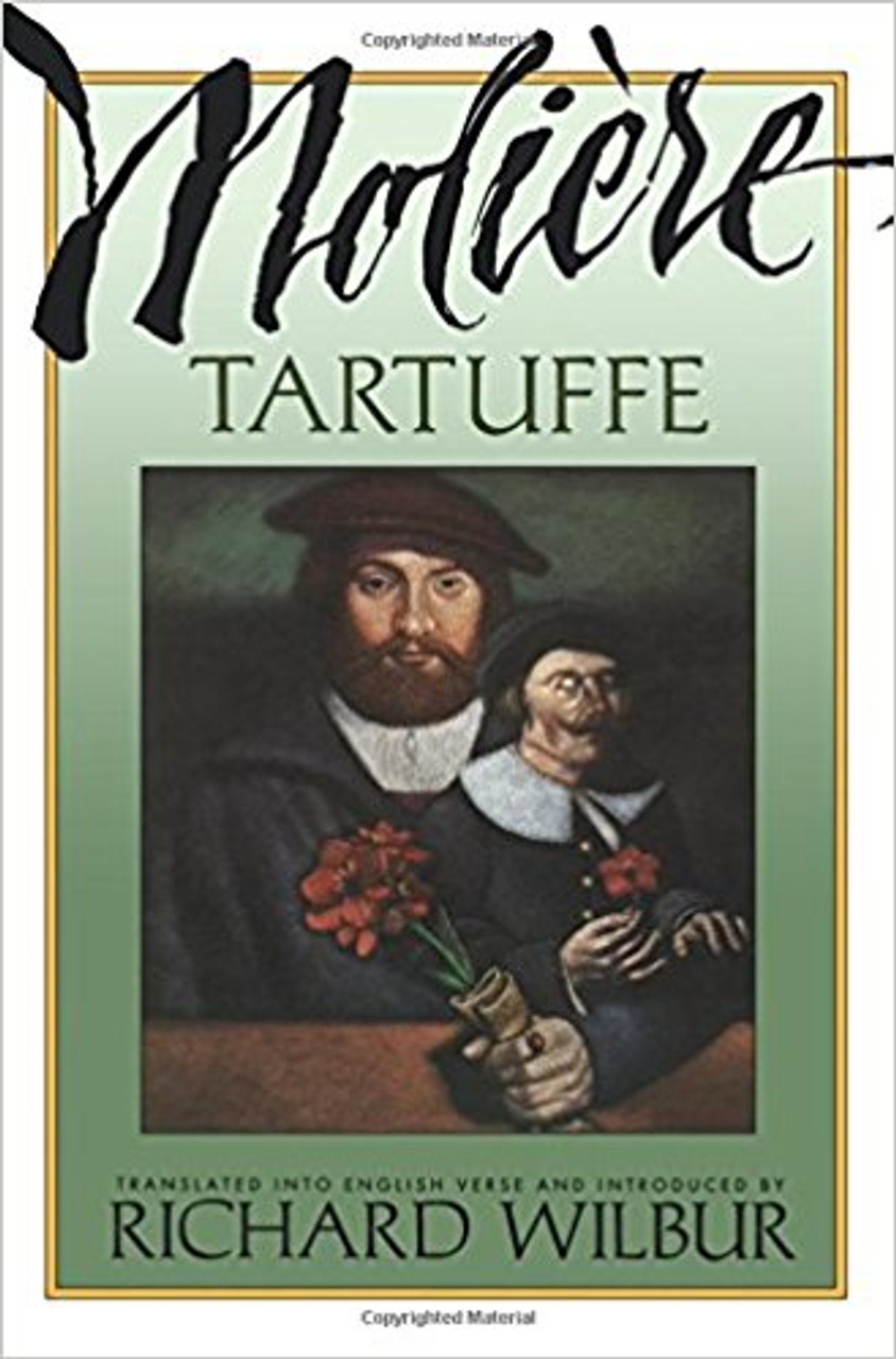 Tartuffe, by Moliere by Richard Wilbur