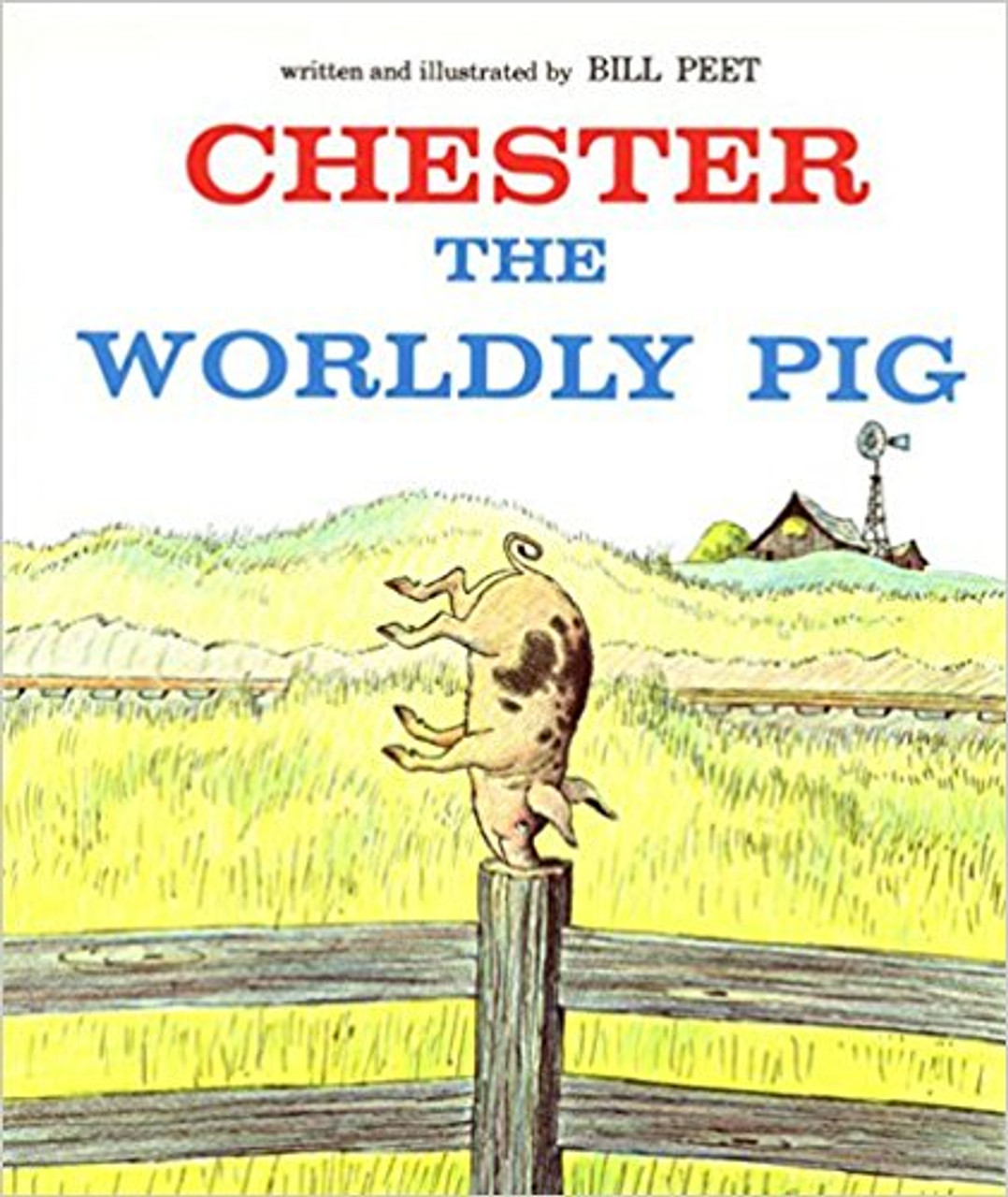 Chester the Worldly Pig by Bill Peet