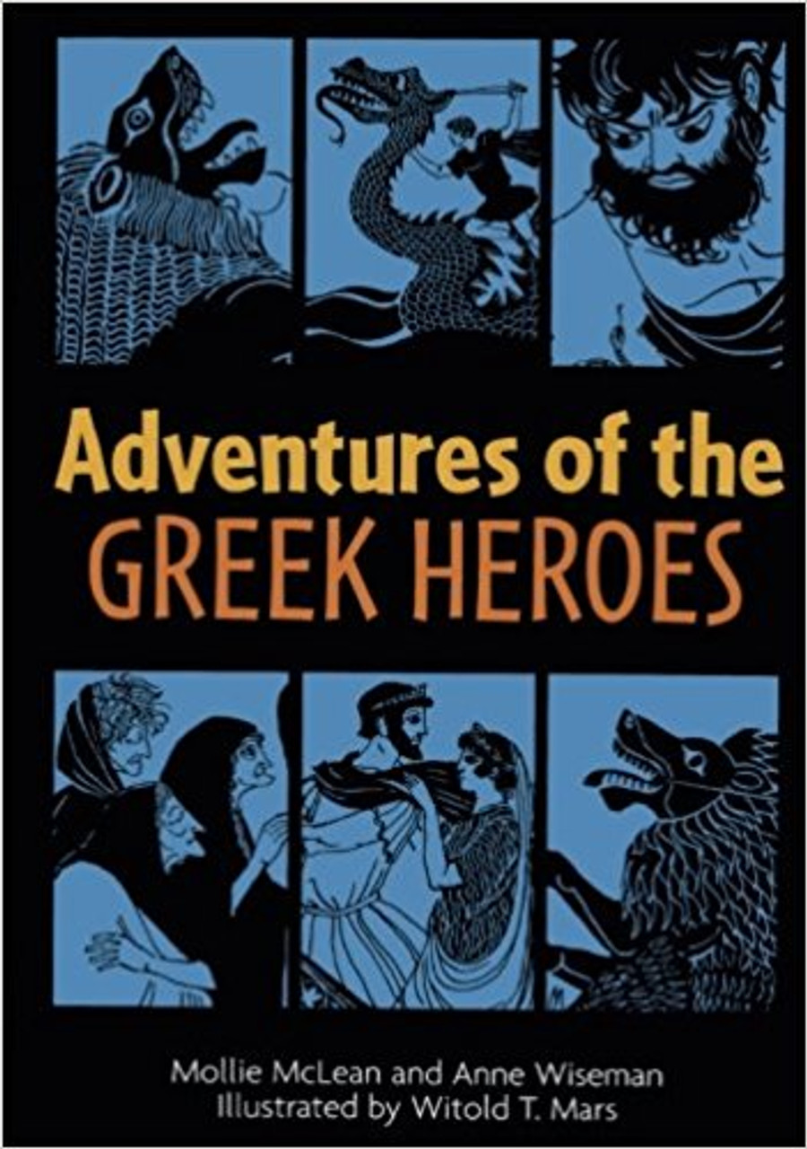 The Adventures of the Greek Heroes by Witold T Mars