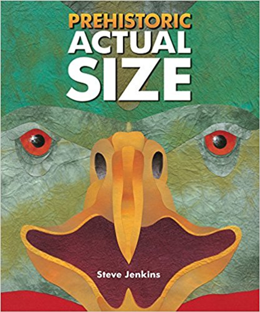 Prehistoric Actual Size (Hard Cover) by Steve Jenkins