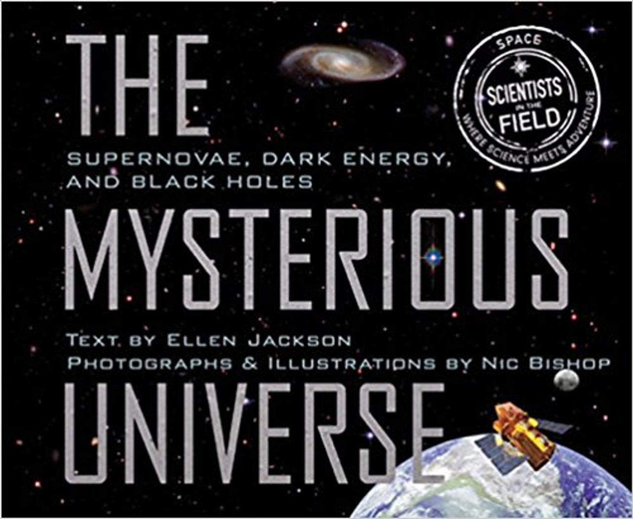 The Mysterious Universe: Supernovae, Dark Energy, and Black Holes by Ellen Jackson
