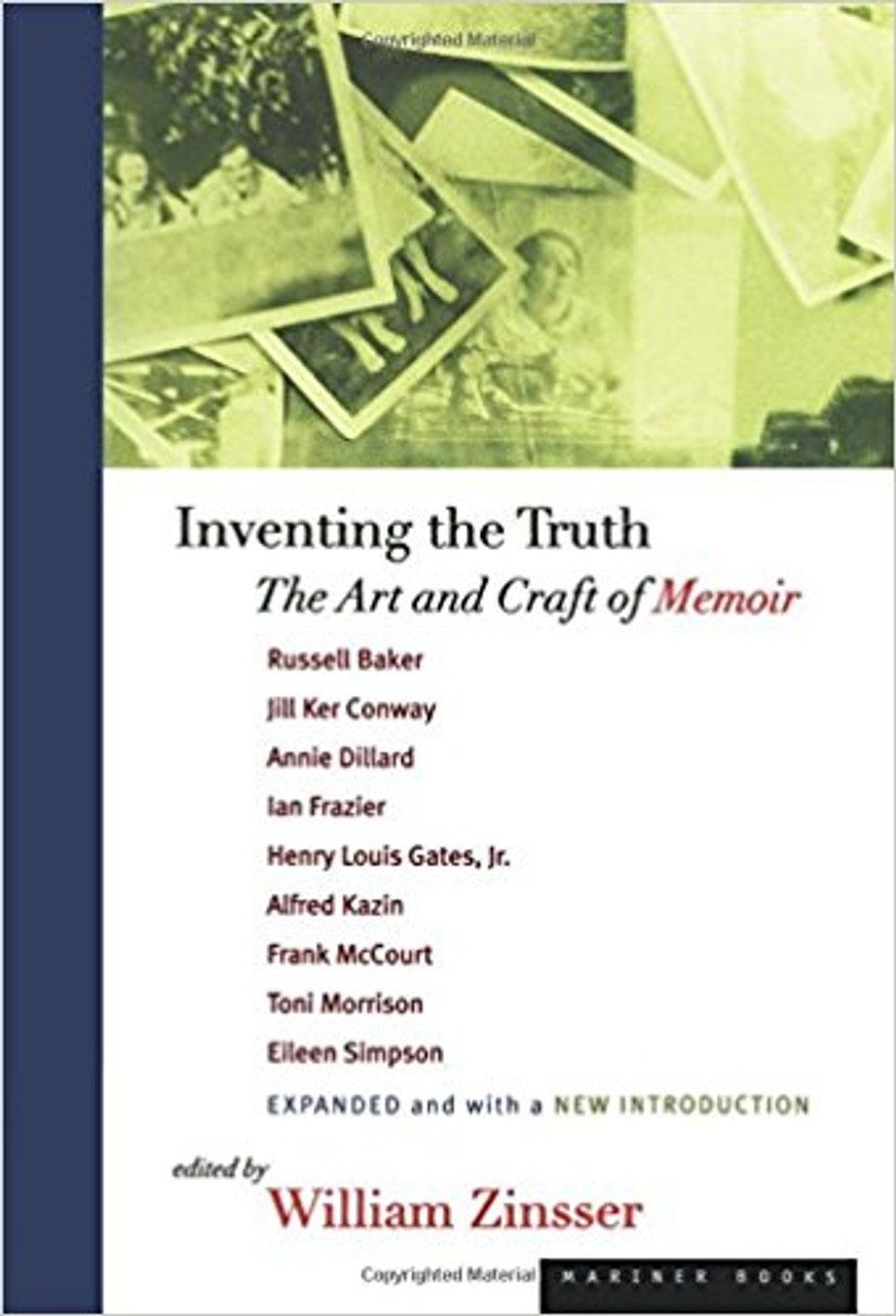 Inventing the Truth: The Art and Craft of Memoir by William Zinsser