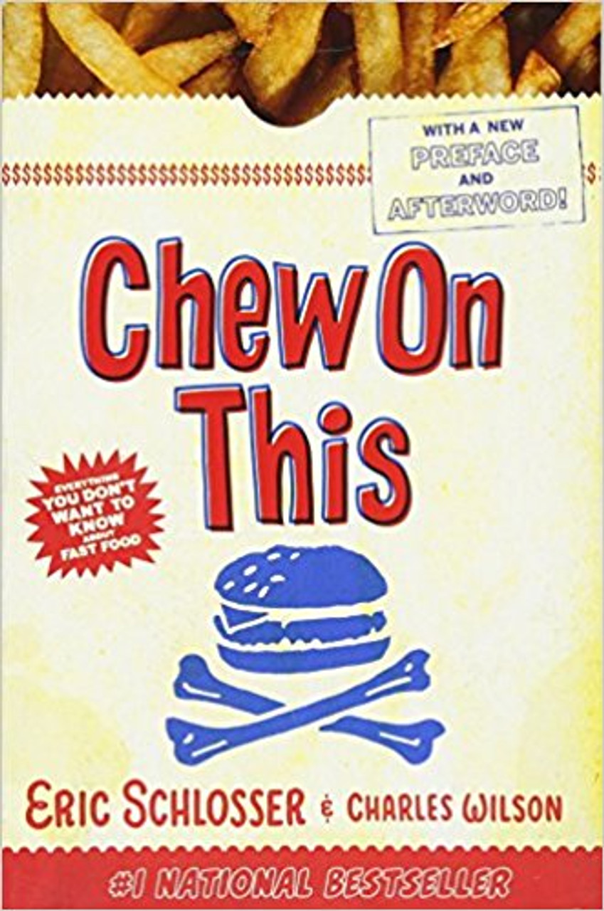 Chew on This: Everything You Dont Want to Know about Fast Food by Charles Wilson