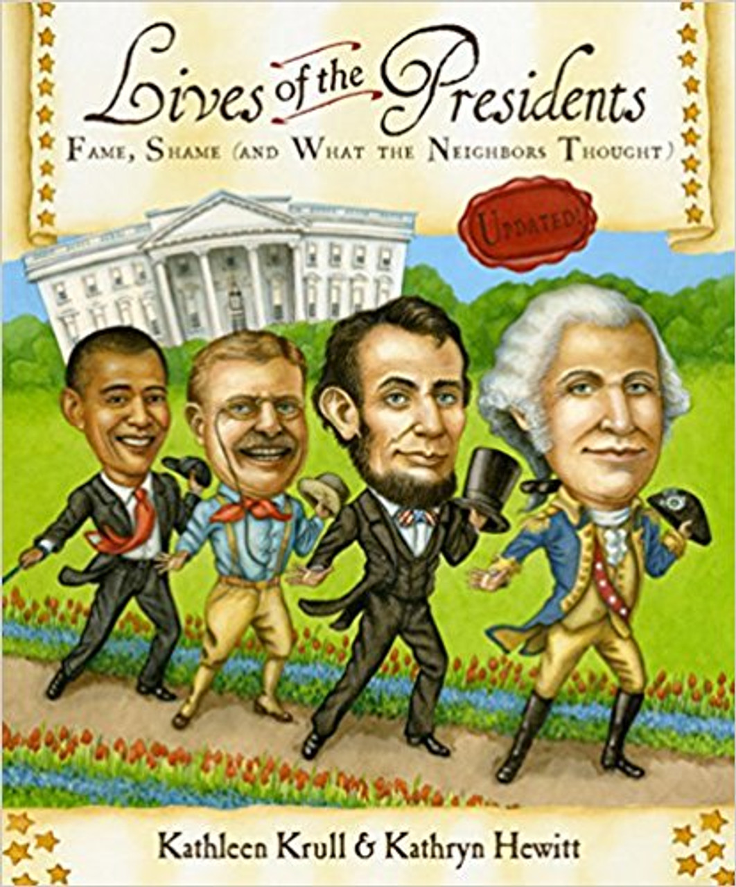 Lives of the Presidents: Fame, Shame (and What the Neighbors Thought) by Kathleen Krull