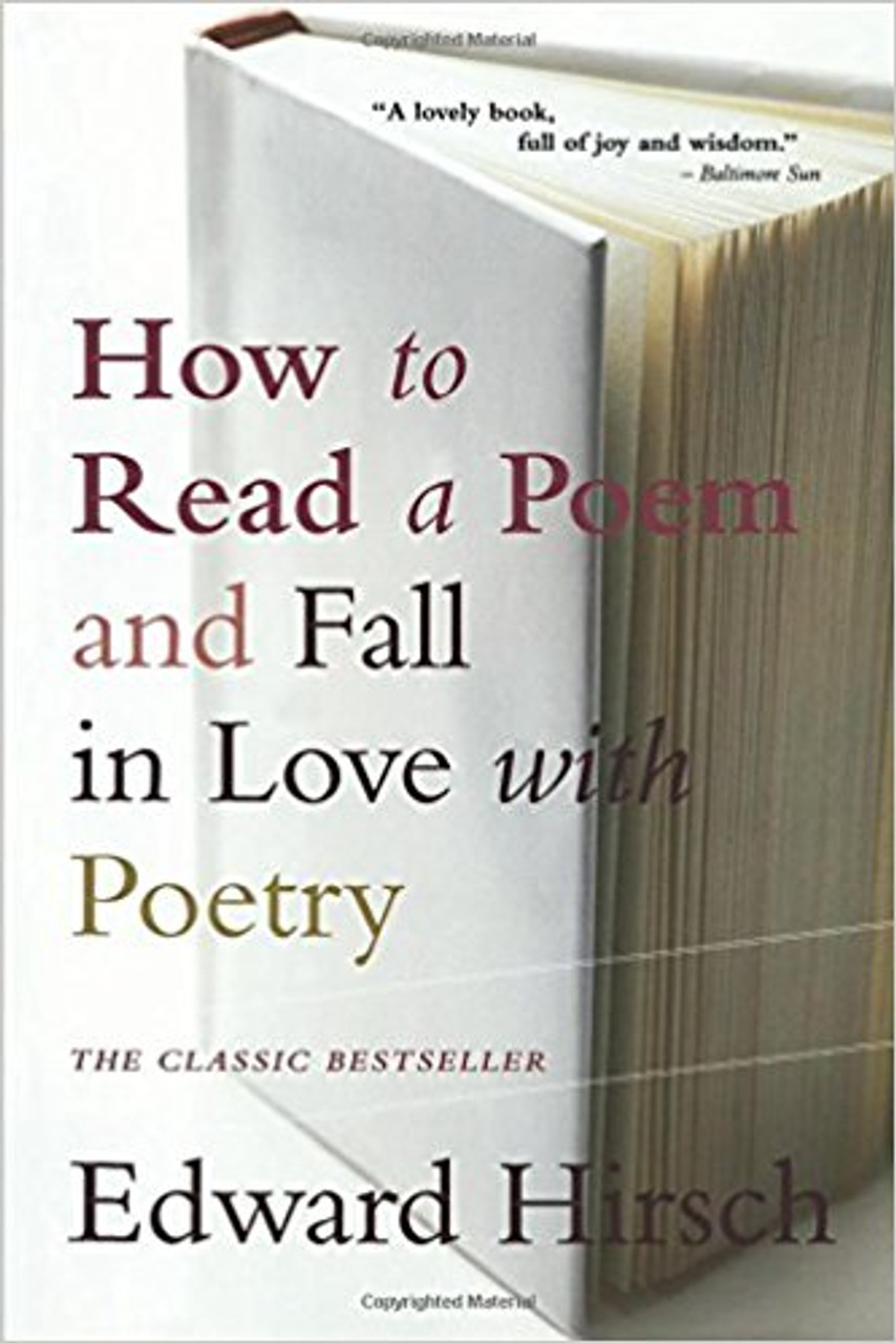 How to Read a Poem: And Fall in Love with Poetry by Edward Hirsch