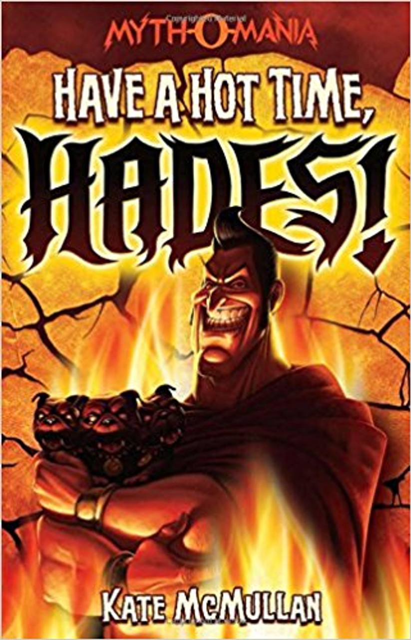 Have a Hot Time, Hades! by Kate McMullan