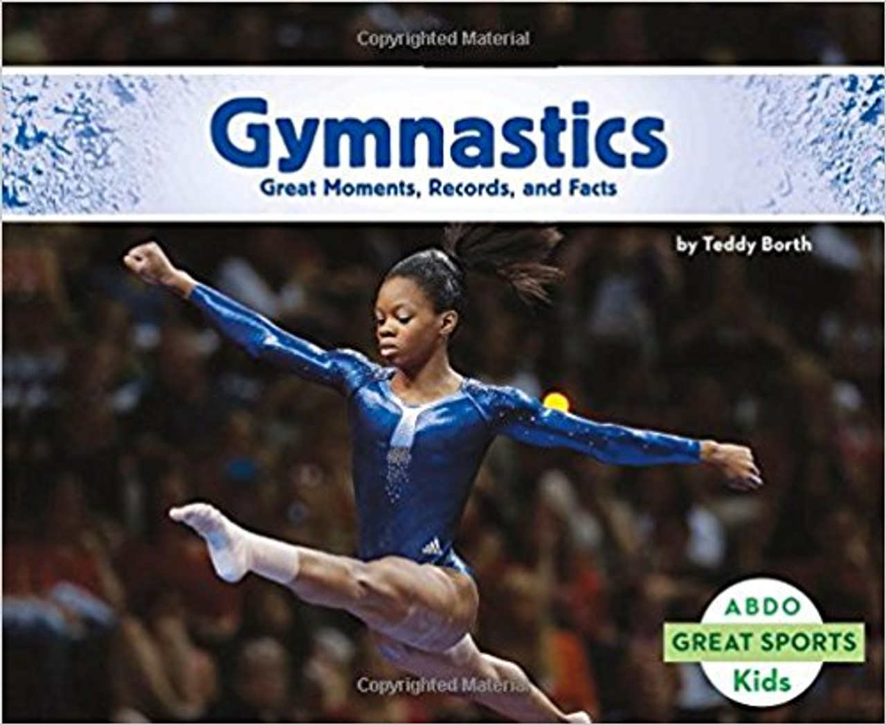 Gymnastics: Great Moments, Records, and Facts by Teddy Borth