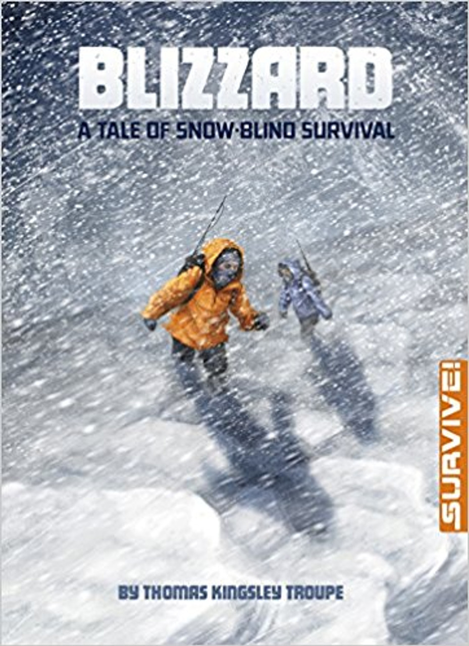 Blizzard: A Tale of Snow-Blind Survival by Thomas Kingsley Troupe