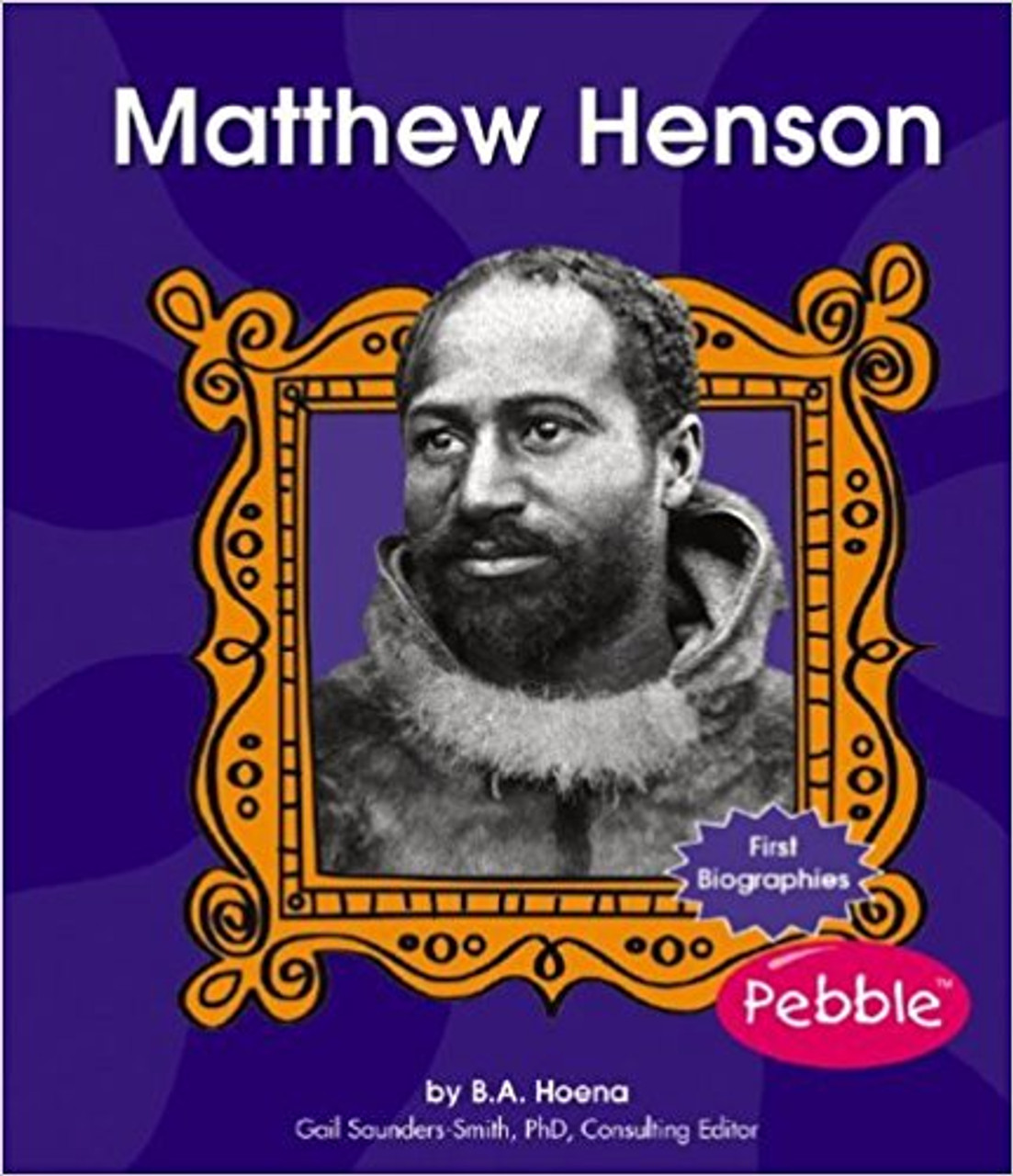 Matthew Henson: Arctice Adventurer by Blake A Hoena