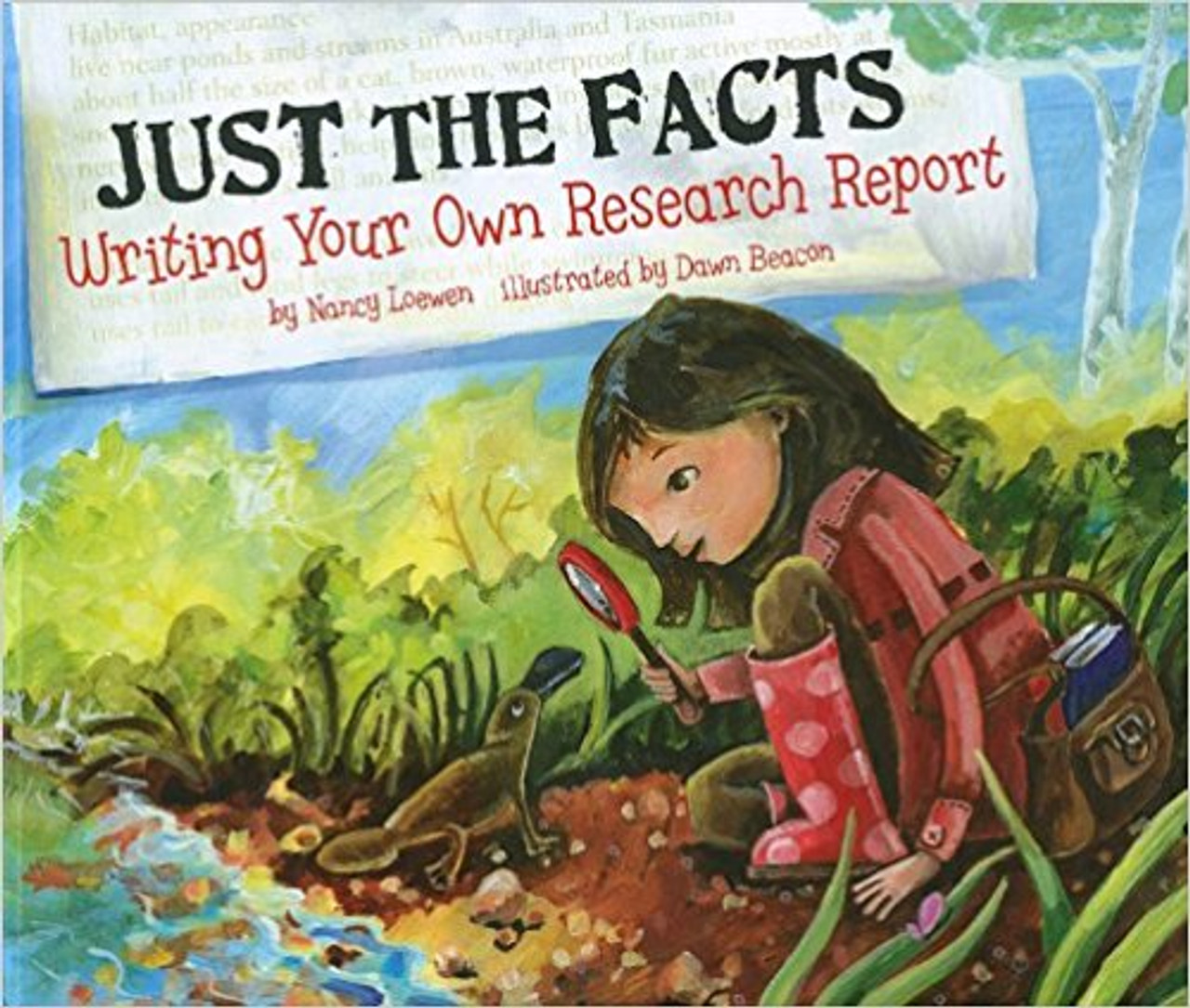 Just the Facts: Writing your own Research Report by Nancy Loewen (Library Binding)