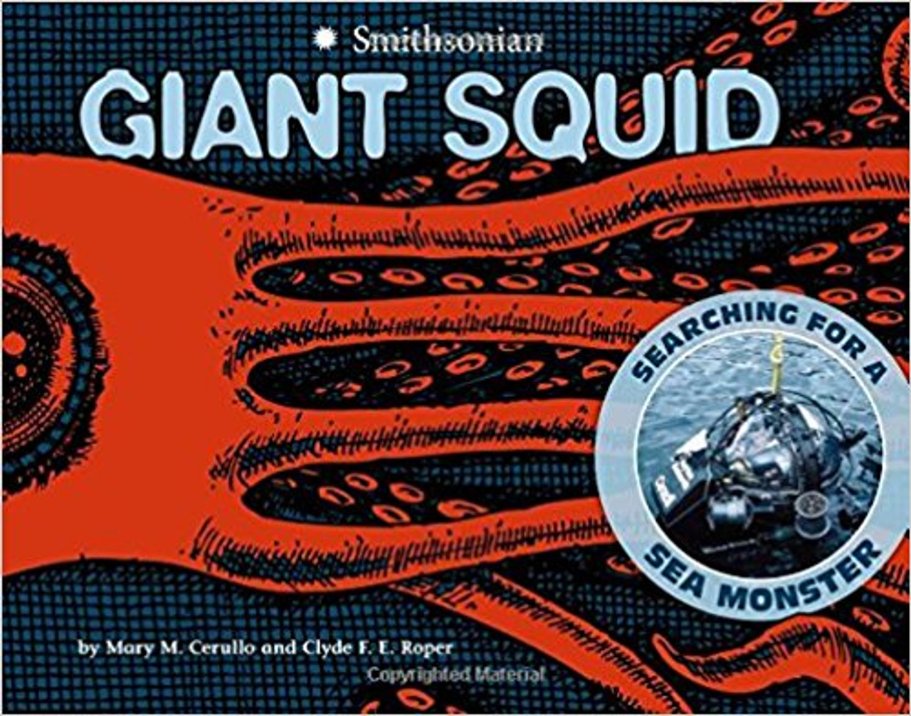 Giant Squid: Searching for a Sea Monster by Mary M Cerullo