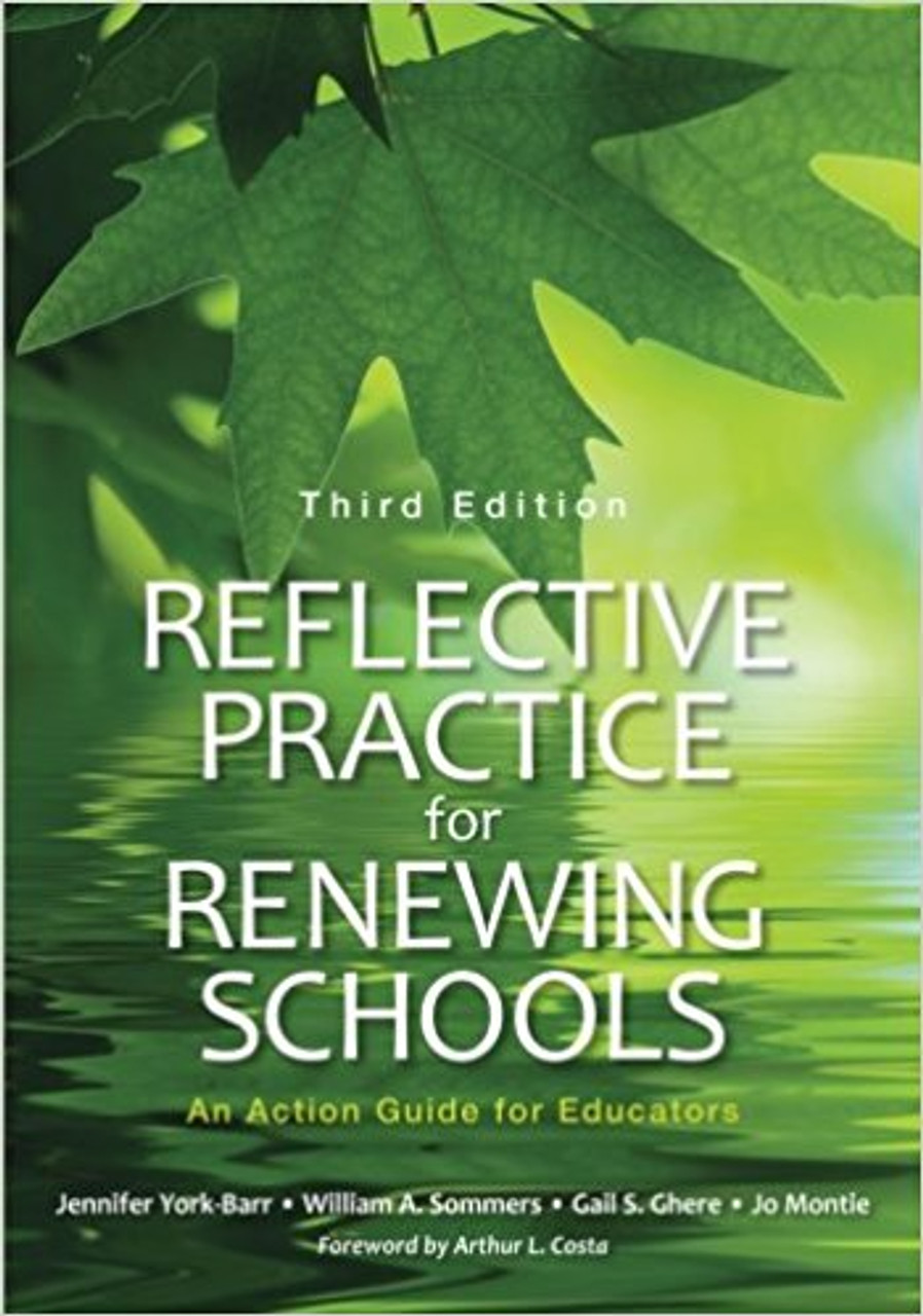 Reflective Practice for Renewing Schools: An Action Guide for Educators by Jennifer York-Barr