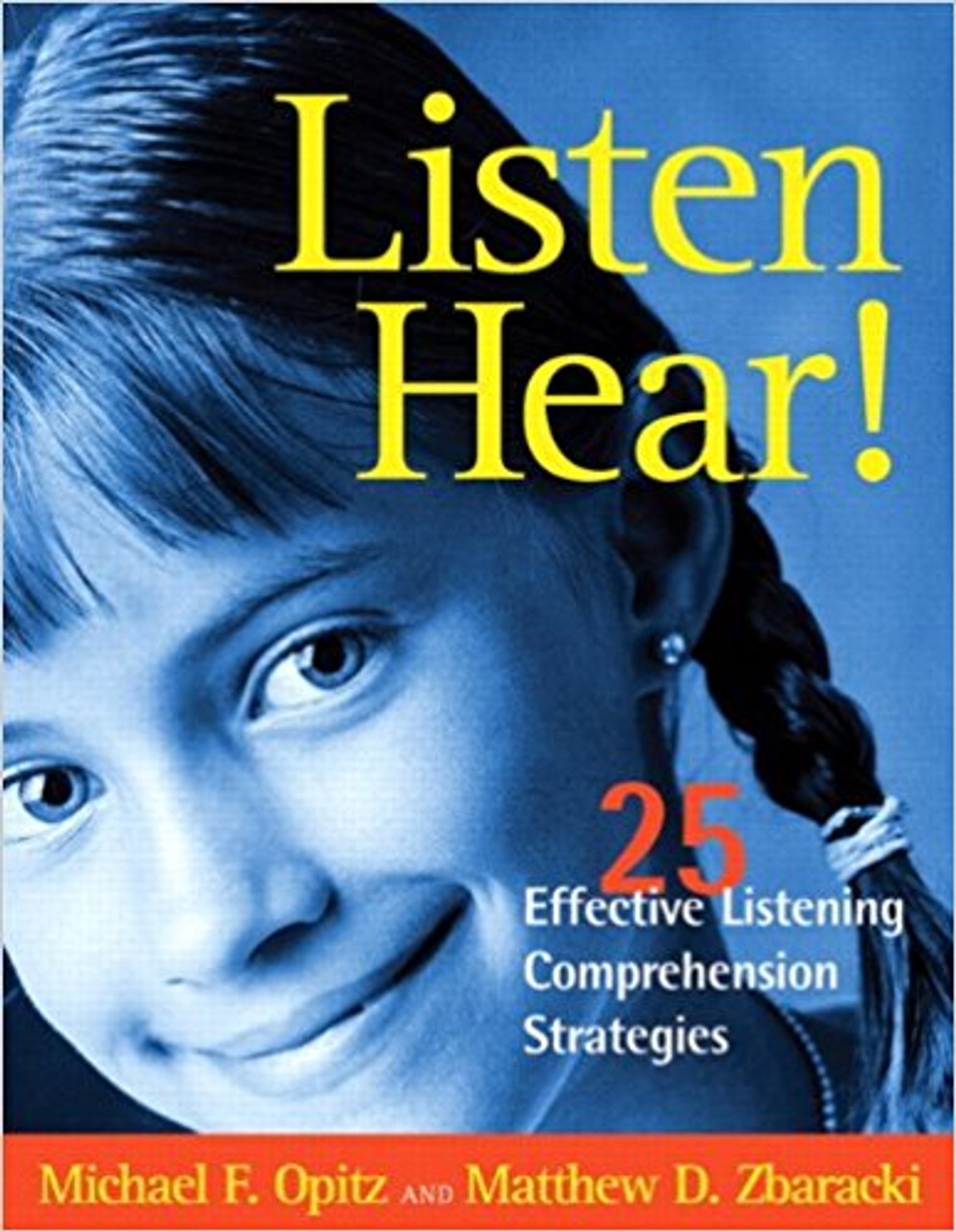 Listen Hear!: 25 Effective Listening Comprehension Strategies by Michael F Opitz