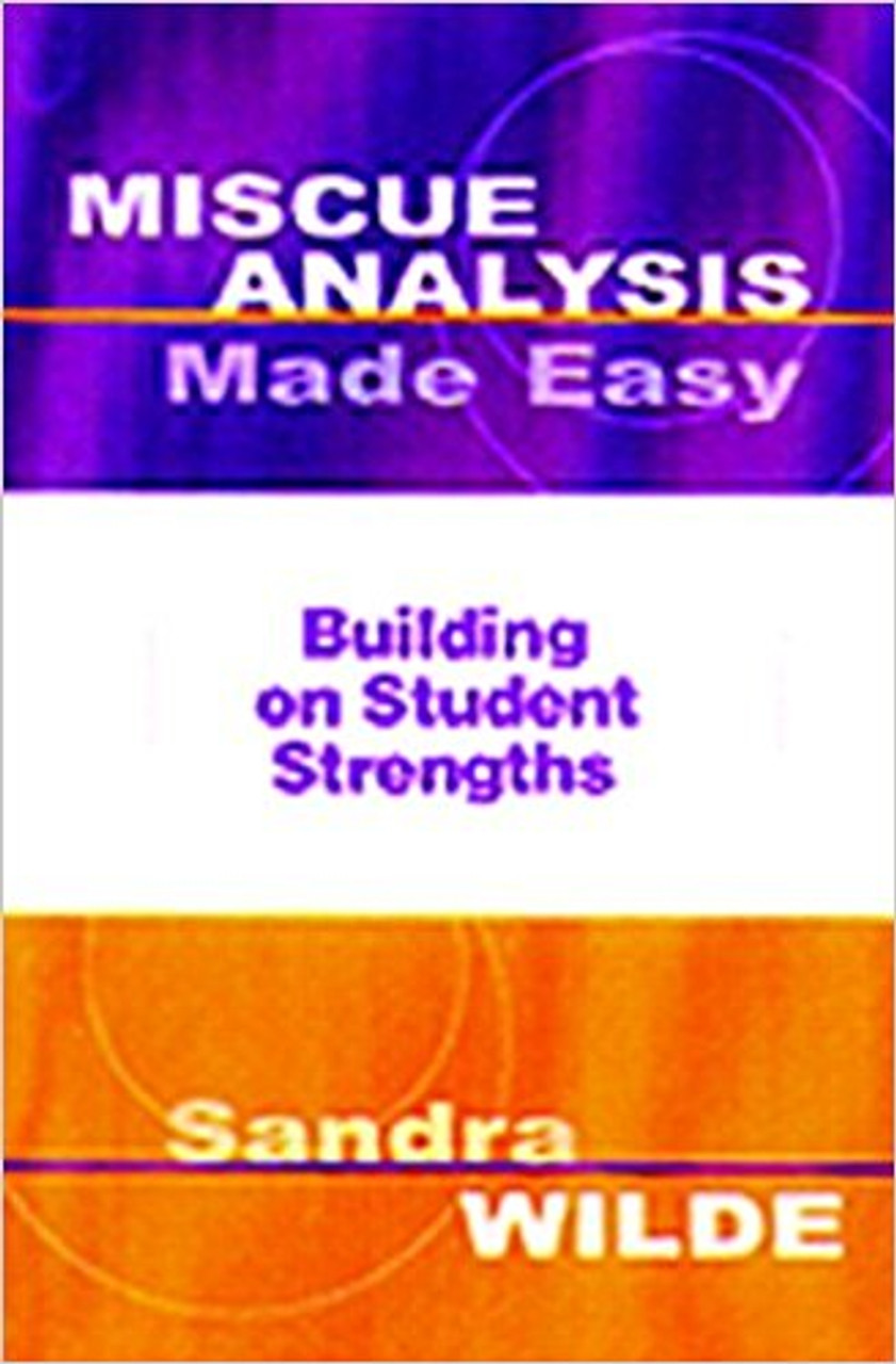 Miscue Analysis Made Easy: Building on Student Strengths by Sandra Wilde