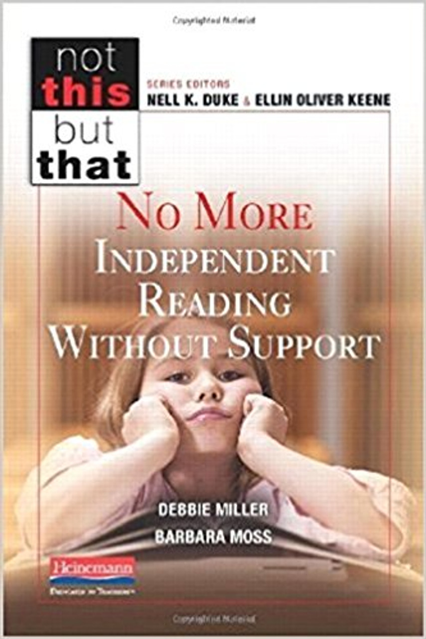 No More Independent Reading Without Support by Debbie Miller