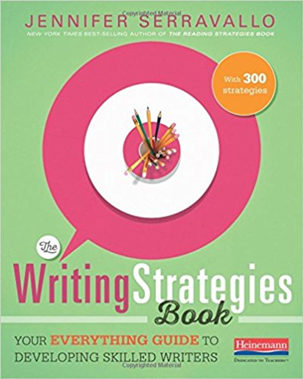 The Writing Strategies Book: Your Everything Guide to Developing Skilled Writers by Jennifer Serravallo