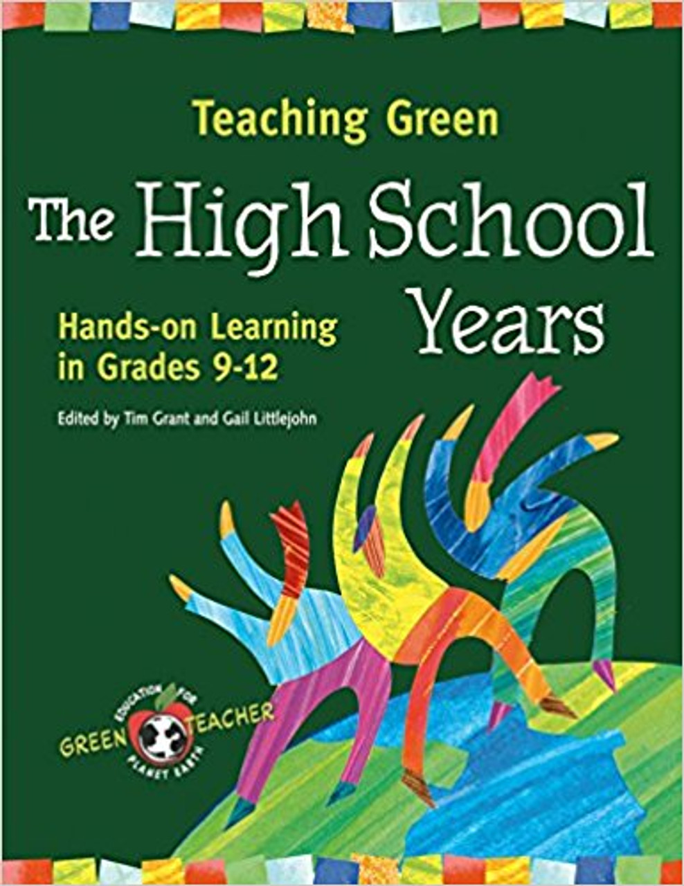 The High School Years: Hands-On Learning in Grades 9-12 by Tim Grant
