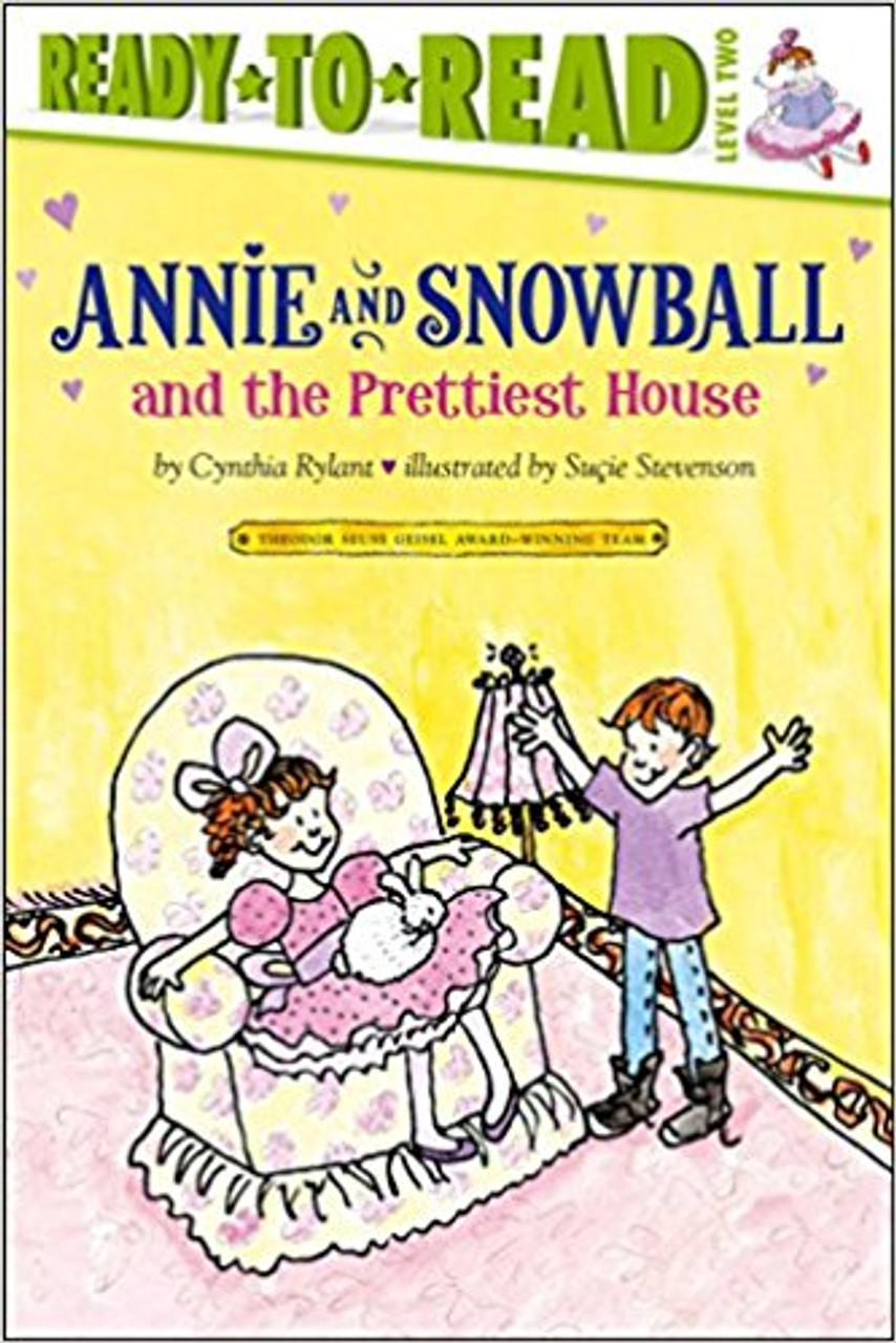 Annie and Snowball and the Prettiest House by Cynthia Rylant