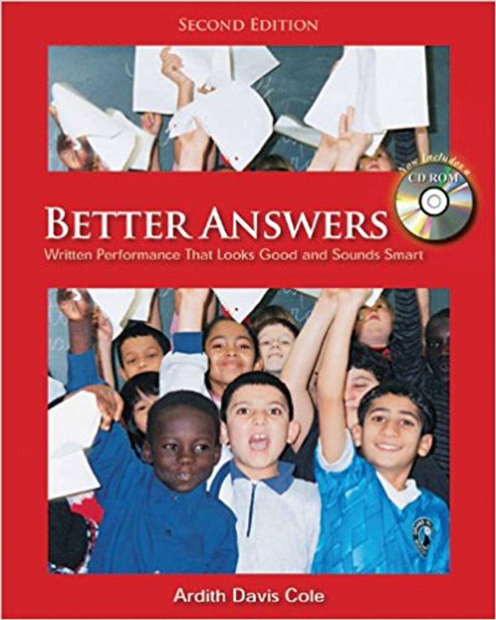 Better Answers: Written Performance That Looks Good and Sounds Smart [With CDROM] by Ardith Davis Cole