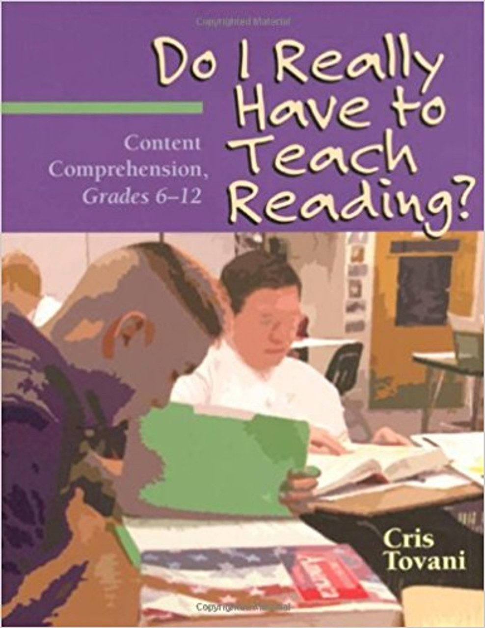 Do I Really Have to Teach Reading?: Content Comprehension, Grades 6-12 by Cris Tovani