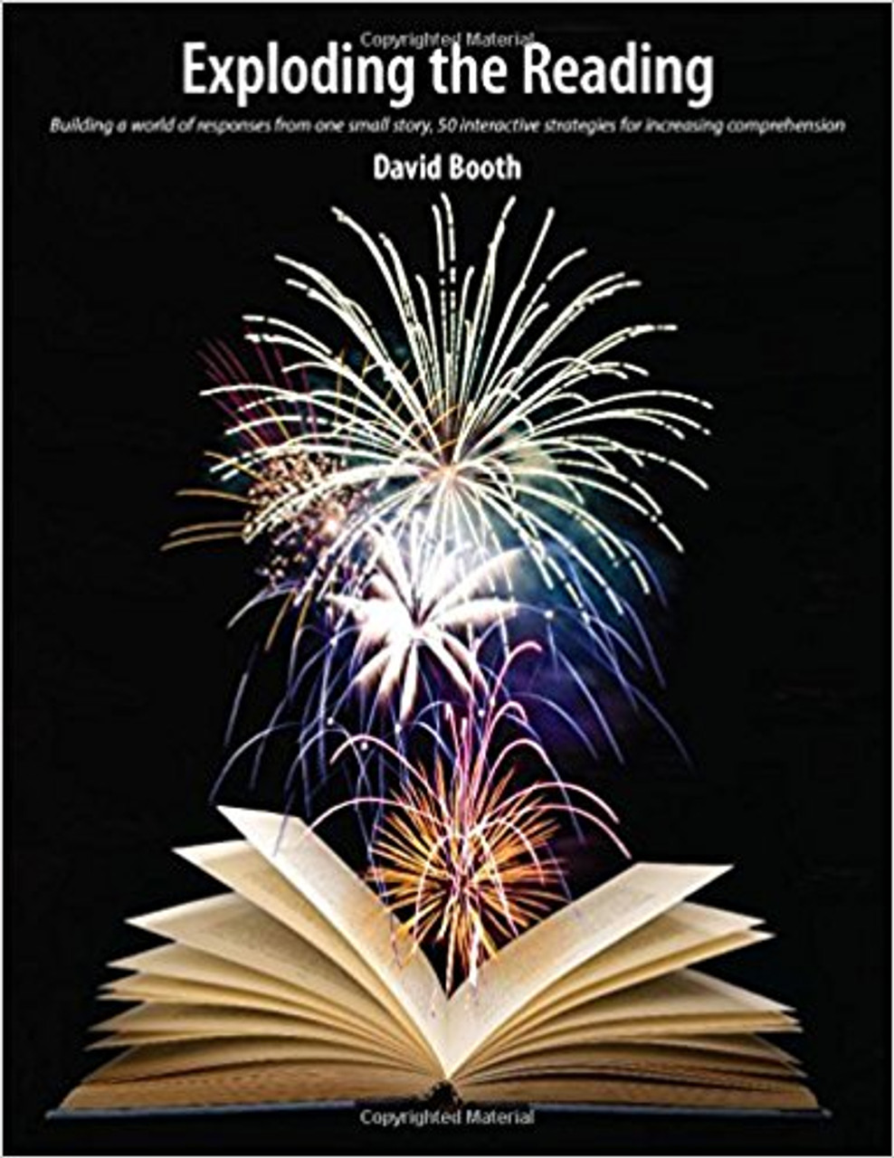 Exploding the Reading: Building a World of Responses from One Small Story by David Booth