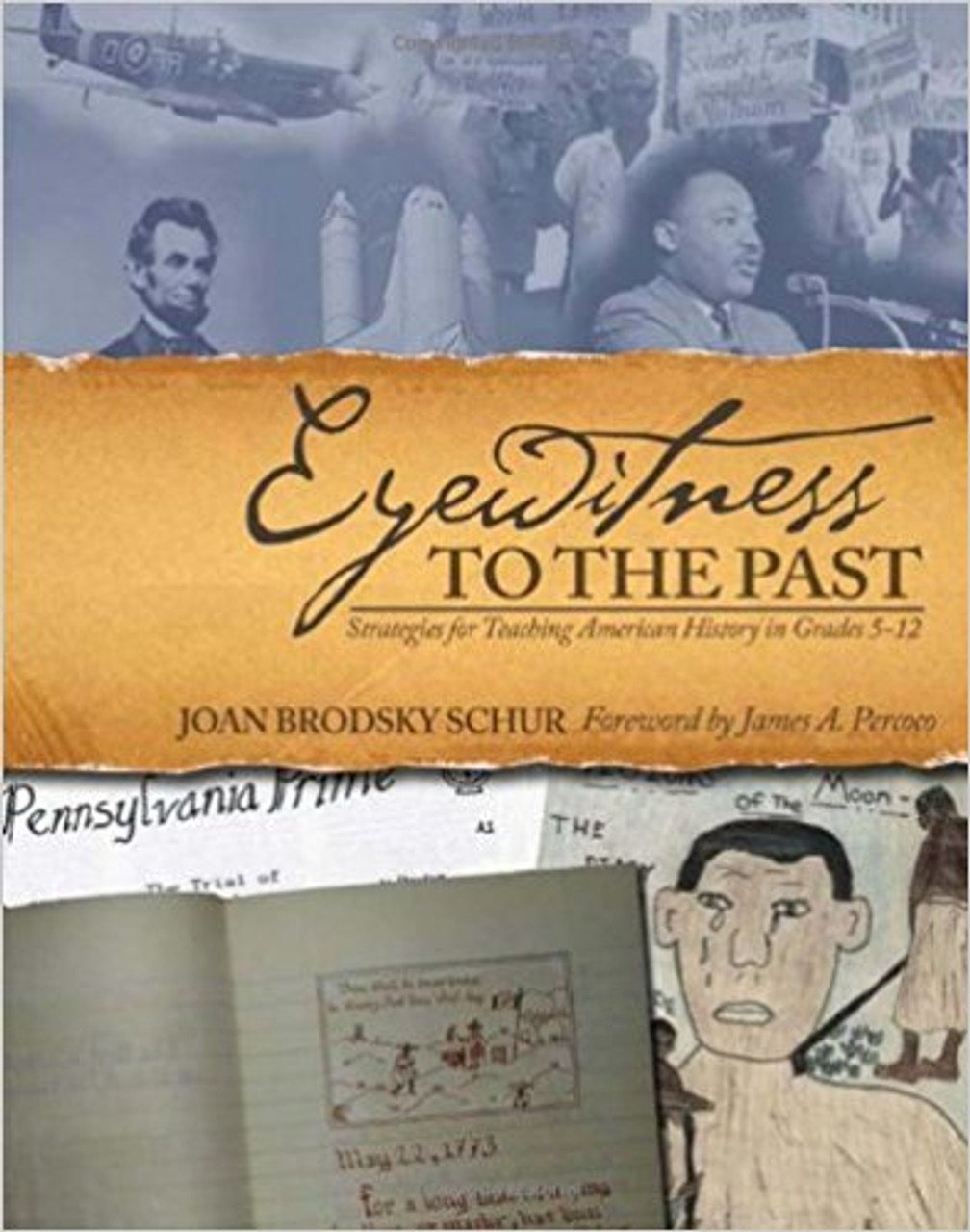 Eyewitness to the Past: Strategies for Teaching American History in Grades 5-12 by Joan Brodsky Schur
