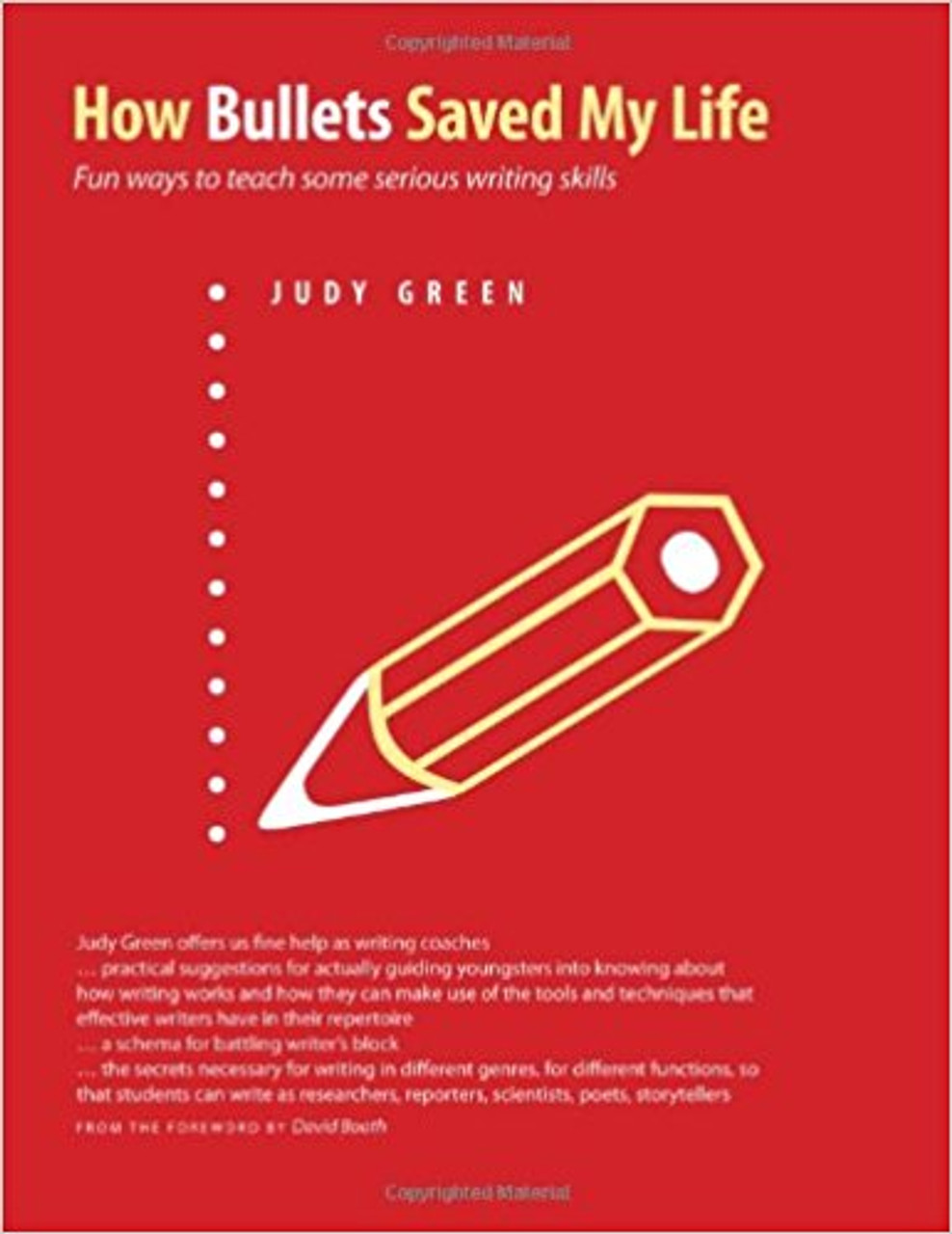 How Bullets Saved My Life: Fun Ways to Teach Some Serious Writing Skills by Judy Green