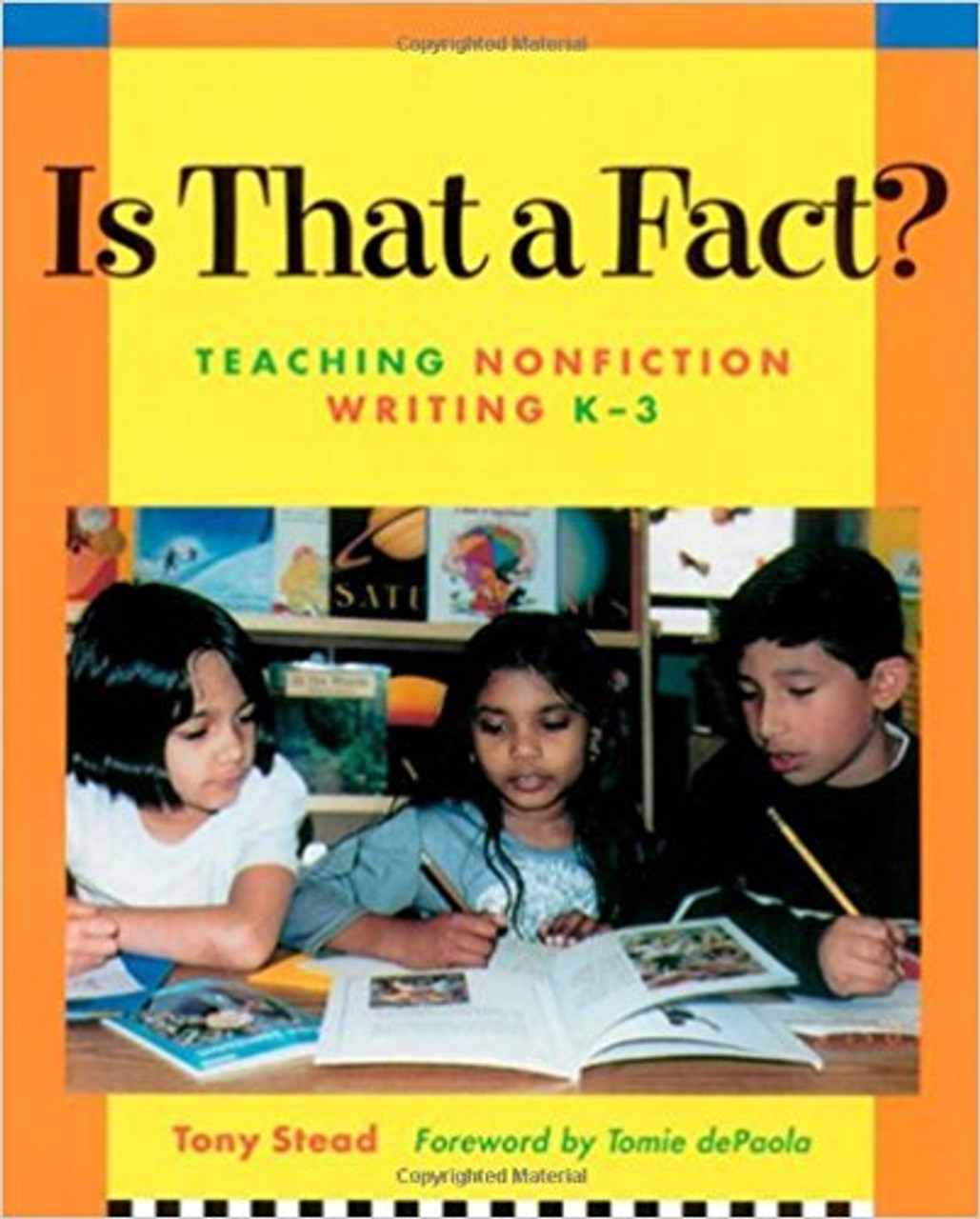 Is That a Fact?: Teaching Nonfiction Writing K-3 by Tony Stead