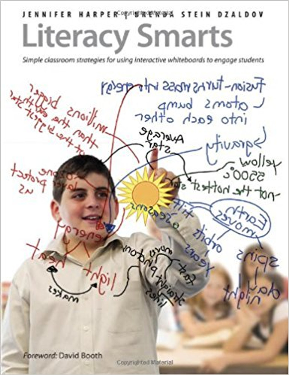 Literacy Smarts: Simple Classroom Strategies for Using Interactive Whiteboards to Engage Students by Jennifer Harper