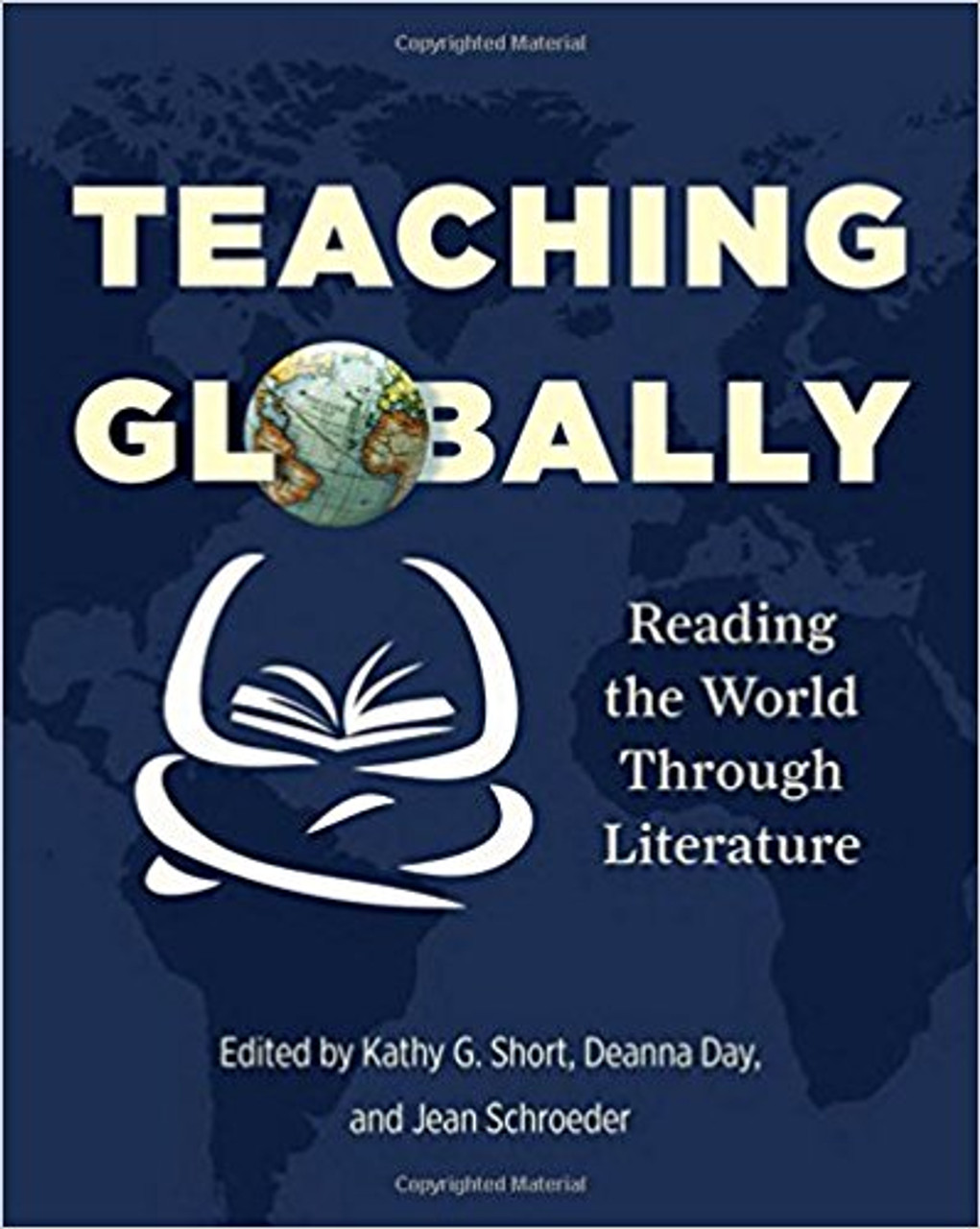 Teaching Globally: Reading the World Through Literature by Kathy G Short