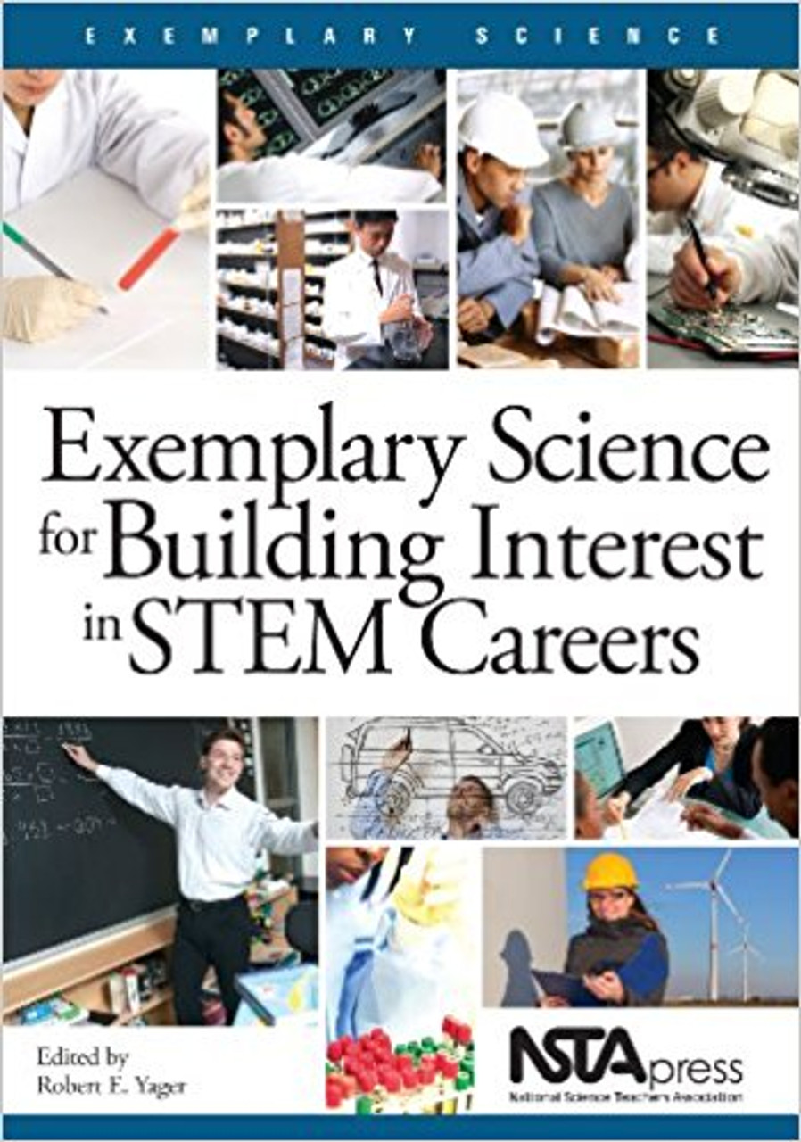 Exemplary Science for Building Interest in STEM Careers by Robert E Yager