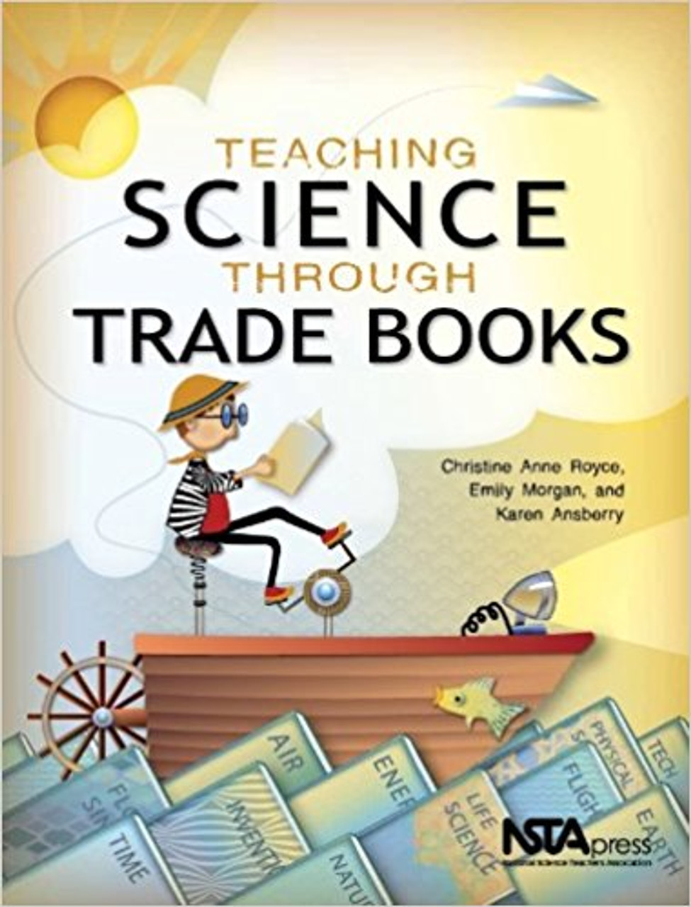 Teaching Science Through Trade Books by Christine Anne Royce
