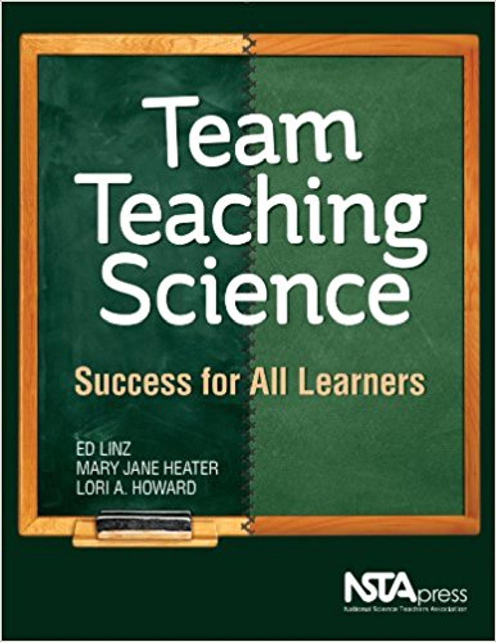 Team Teaching in Science: Success for All Learners by Lori A Howard