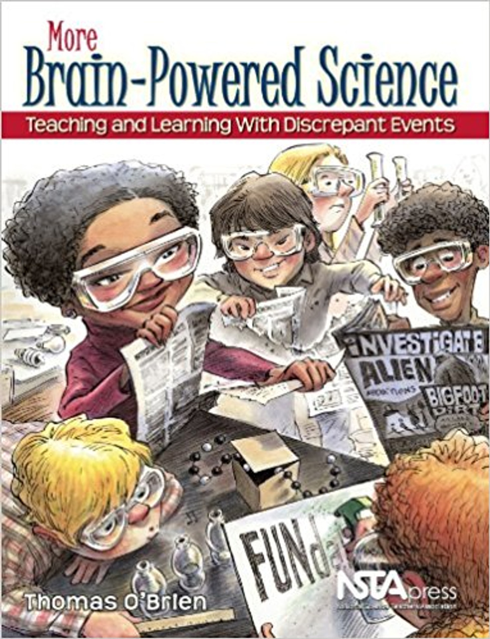 More Brain-Powered Science: Teaching and Learning with Discrepant Events by Thomas O'Brien