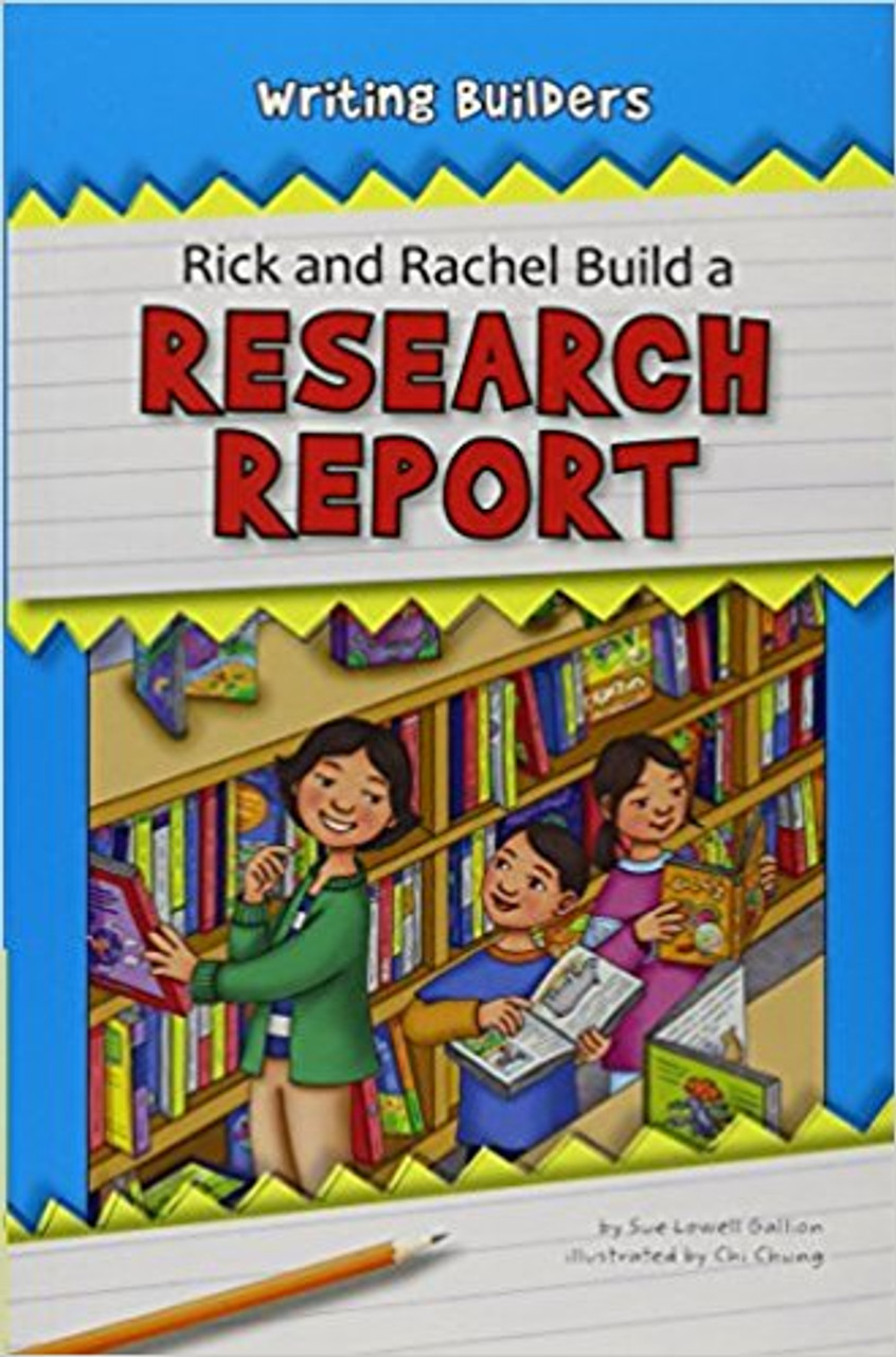 Rick and Rachel Build a Research Report by Sue Lowel; Gallion