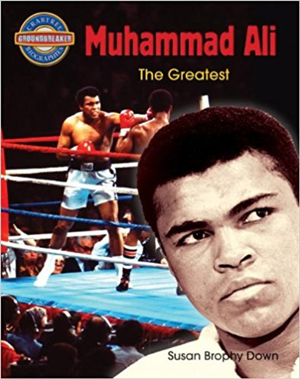 Muhammad Ali: The Greatest by Susan Brophy Down