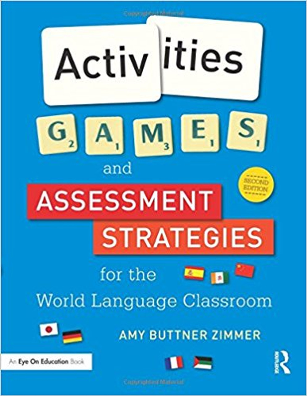 Activities, Games, and Assessment Strategies for the World Language Classroom by Amy Buttner Zimmer