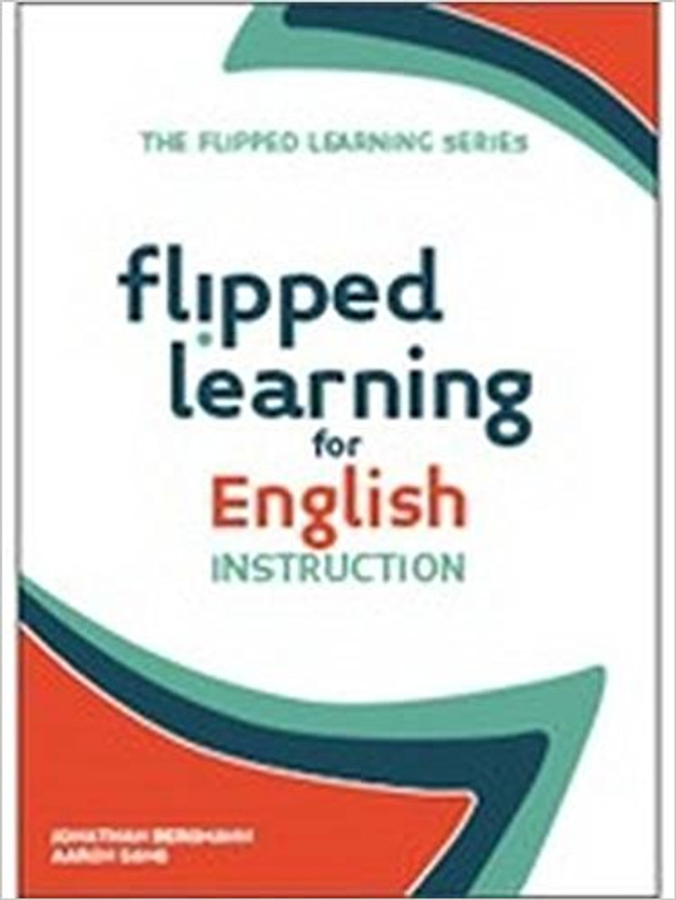 Flipped Learning for English Instruction by Jonathan Bergmann