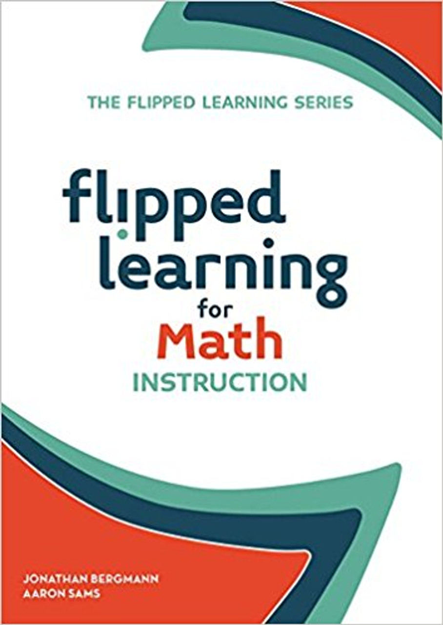 Flipped Learning for Math Instruction by Jonathan Bergmann