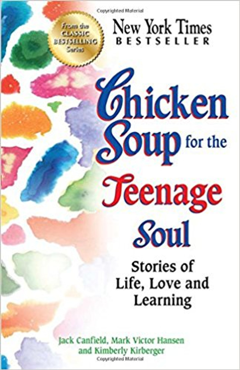 Chicken Soup for the Teenage Soul: Stories of Life, Love and Learning by Jack Canfield
