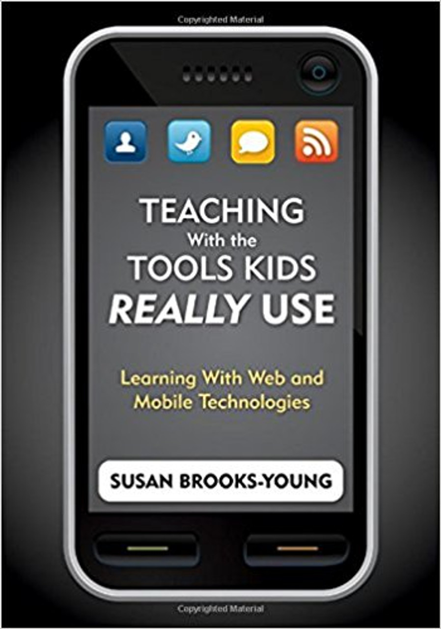 Teaching With the Tools Kids Really Use by Susan Brooks-Young