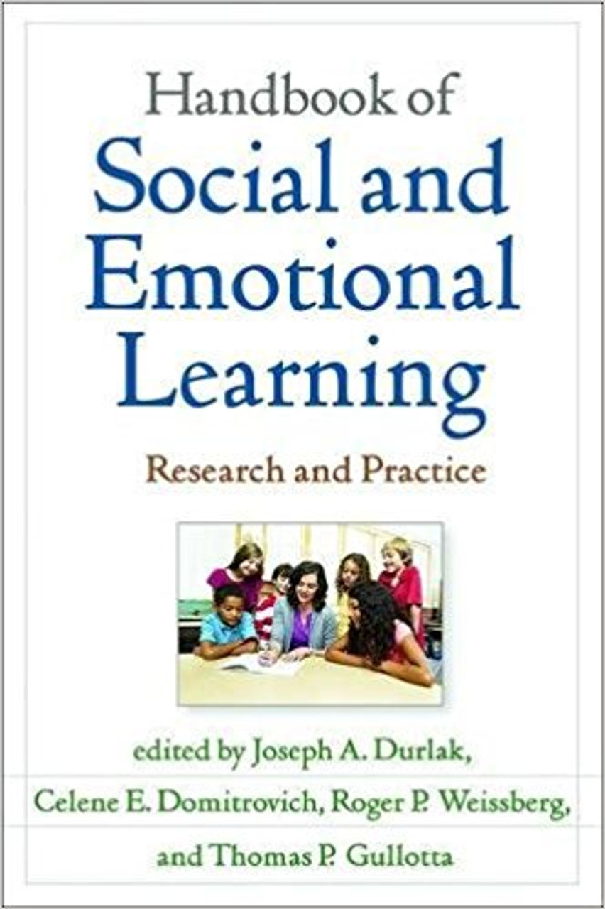 Handbook of Social and Emotional Learning: Research and Practice by Joseph A Durlak