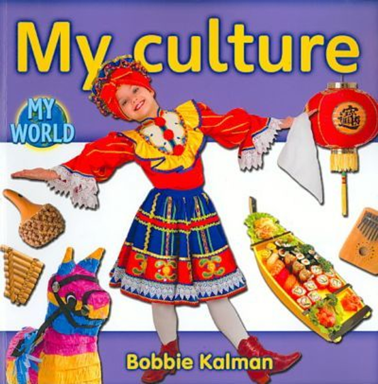 My Culture by Bobbie Kalman