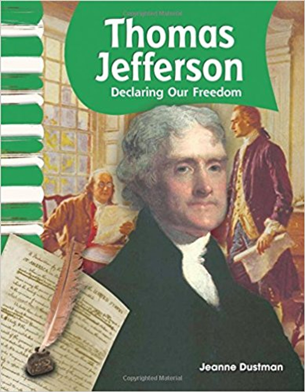 Thomas Jefferson: Declaring Our Freedom by Jeanne Dustman