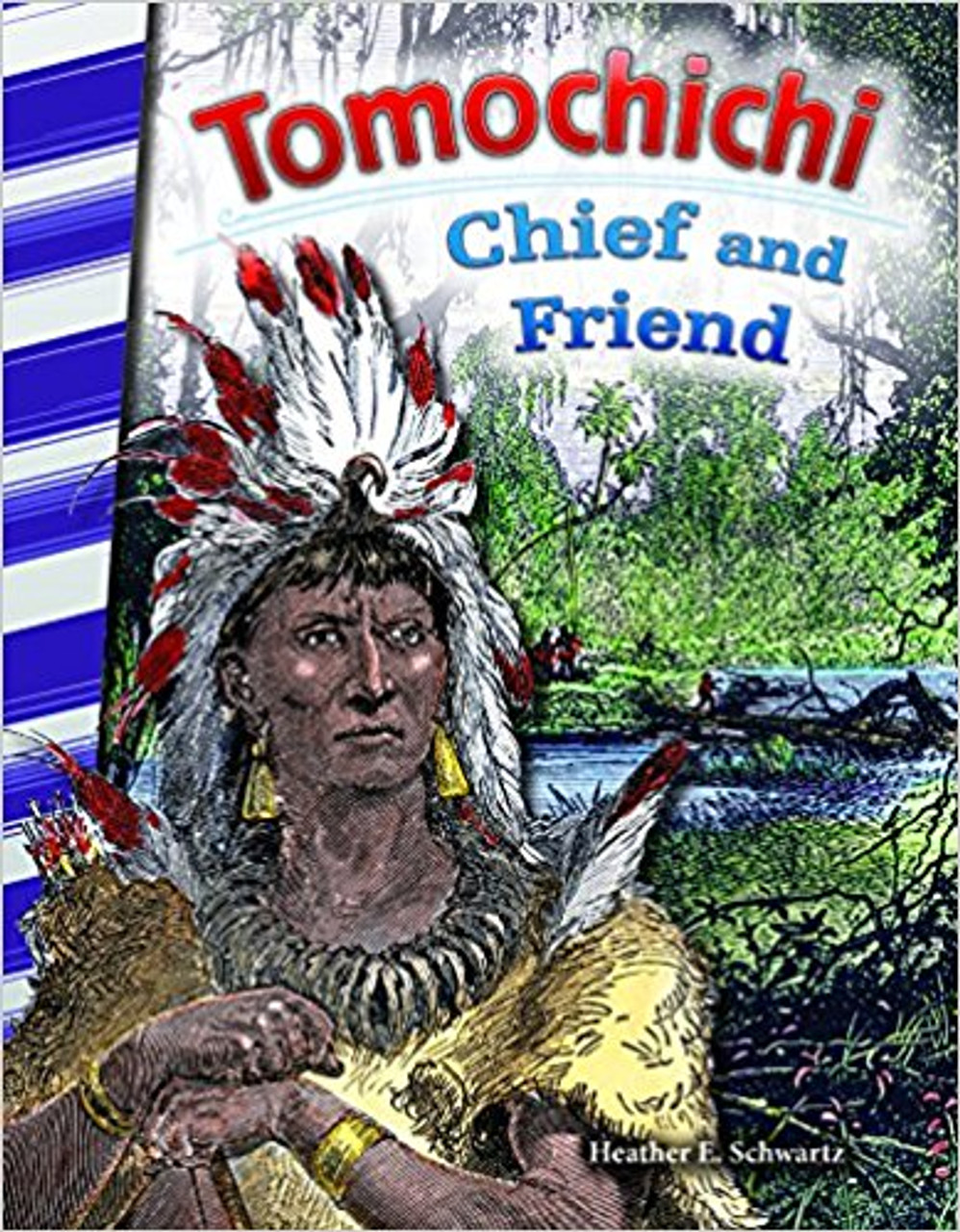 Tomochichi: Chief and Friend by Heather E Schwartz