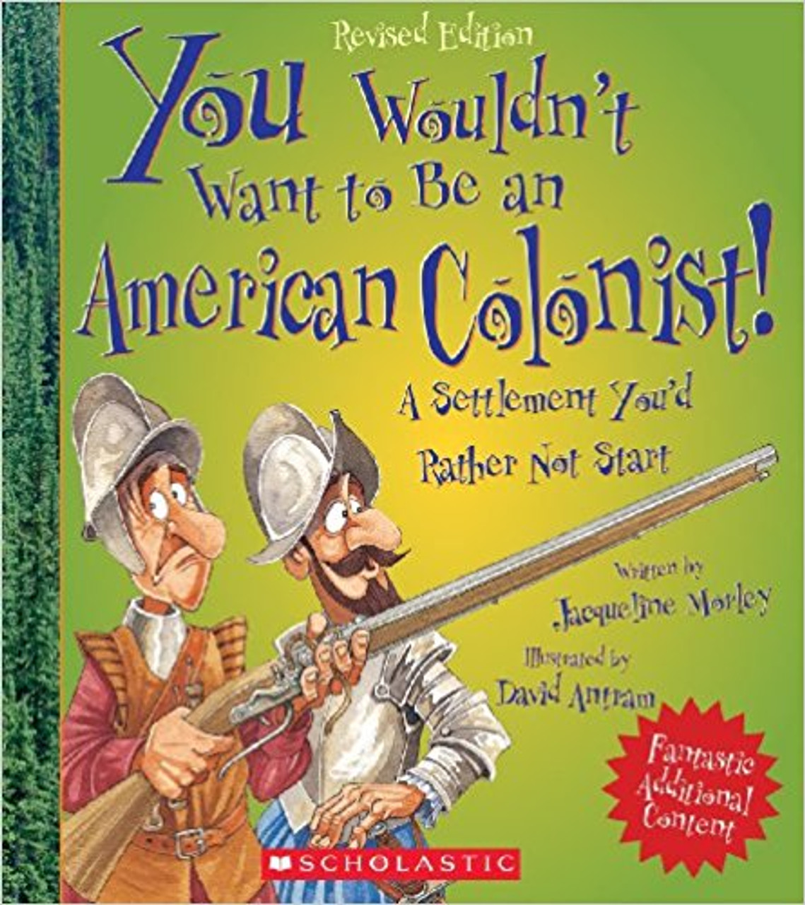 You Wouldn't Want to Be an American Colonist! by Jacqueline Morley