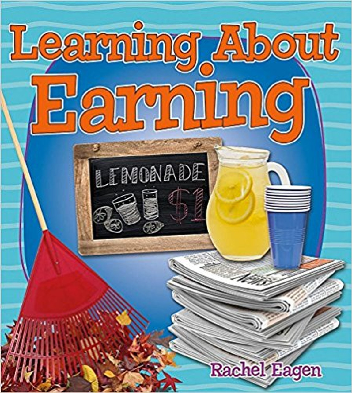 Learning about Earning by Rachel Eagen